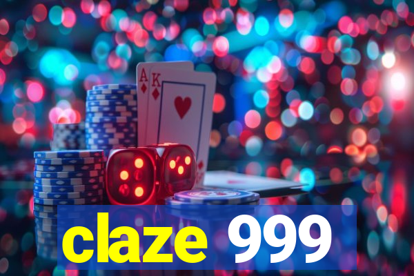 claze 999